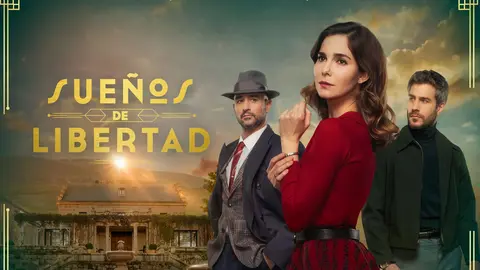 'Sue&ntilde;os de Libertad' es la nueva serie de &eacute;poca de la sobremesa de Antena 3